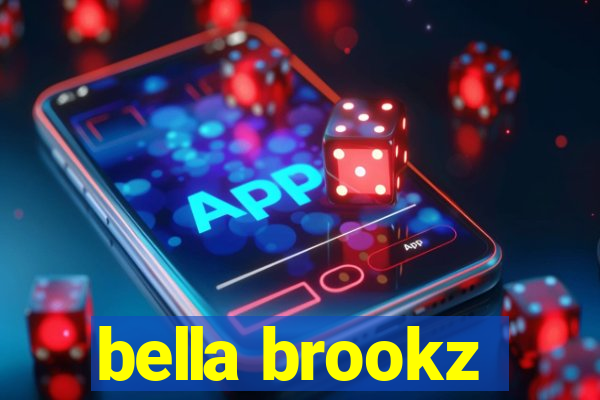 bella brookz